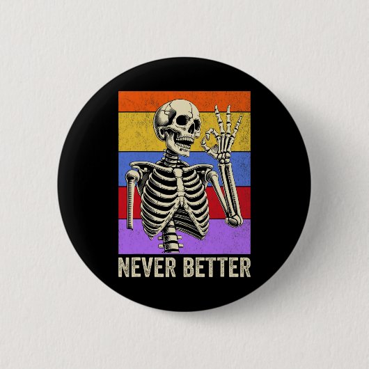 Never Better Skeleton Retro Funny Halloween Mannen Ronde Button 5,7 Cm (Voorkant)