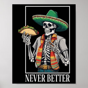 Never Better Skeleton Taco Halloween Mexicaanse Ma Poster