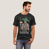 Never Better Skeleton Taco Halloween Mexicaanse Ma T-shirt (Voorkant volledig)