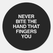 Never Bite The Hand That Fingers You Funny Sarcasm Ronde Sticker (Voorkant)