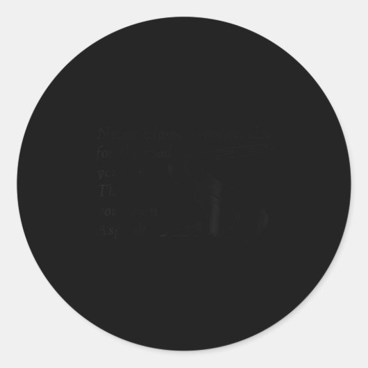 Never Blame Someone Else For The Road Thats Your O Ronde Sticker (Voorkant)