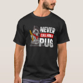 Never call him a pug for a Dog owner T-shirt (Voorkant)