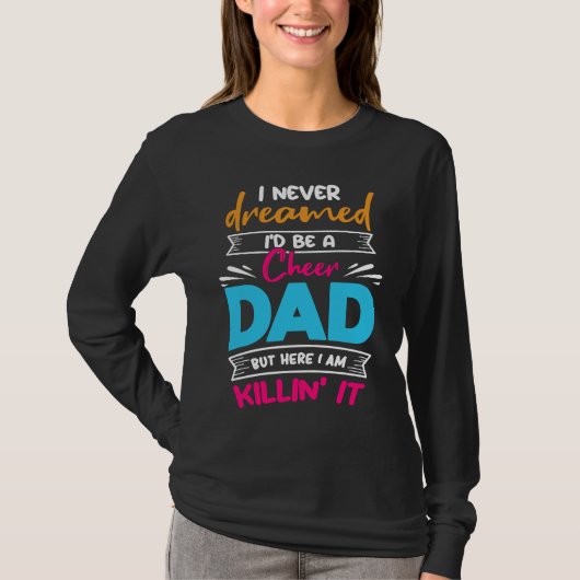 Never Dreamed I'd Be A Cheer Dad Biggest Fan Cheer T-shirt (Voorkant)