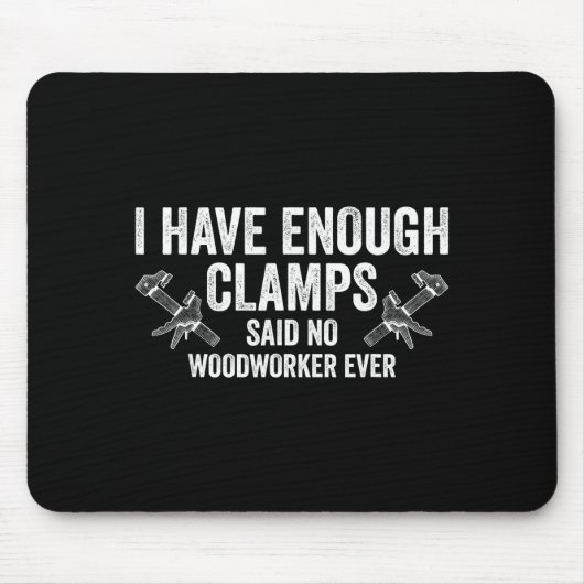 Never Enough Clamps Funny Joinery Woodworking Men  Muismat (Voorkant)