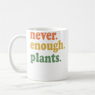 Never Enough Plants Gardening Funny Garden Koffiemok
