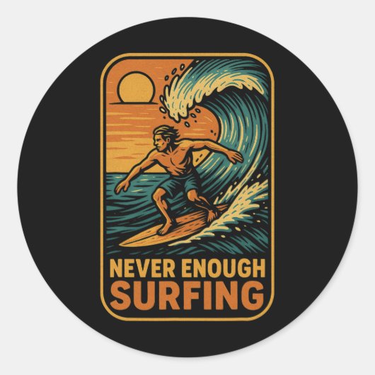 Never Enough Surfing Ocean Waves  Ronde Sticker (Voorkant)