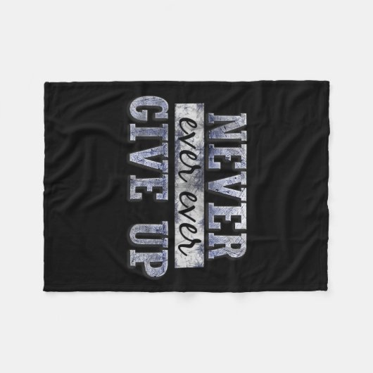 Never Ever Ever Give Up Motivational Insrational  Fleece Deken (Voorkant (Horizontaal))