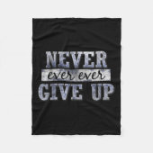 Never Ever Ever Give Up Motivational Insrational  Fleece Deken (Voorkant)