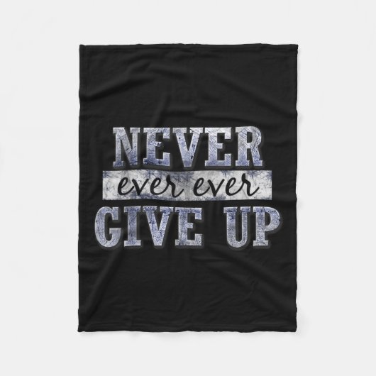 Never Ever Ever Give Up Motivational Insrational  Fleece Deken (Voorkant)