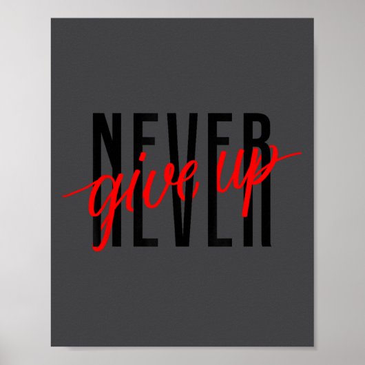 Never Ever Give Up, Insrational Motivational Quote Poster (Voorkant)