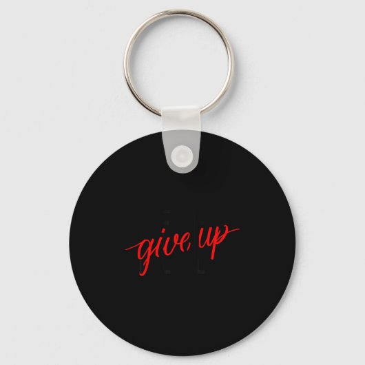 Never Ever Give Up, Insrational Motivational Quote Sleutelhanger (Voorkant)