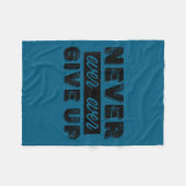 Never Ever Give Up Insrational Motivational Quotes Fleece Deken (Voorkant (Horizontaal))