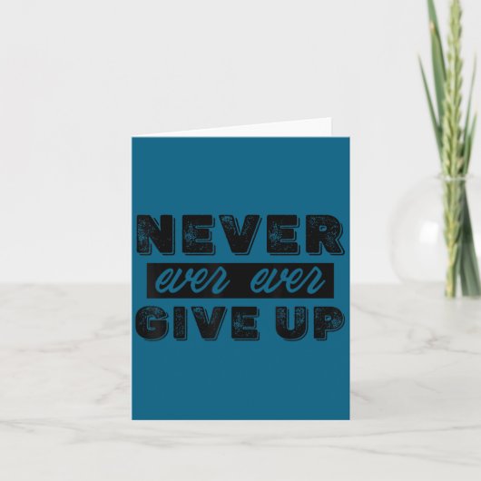 Never Ever Give Up Insrational Motivational Quotes Kaart (Voorkant)