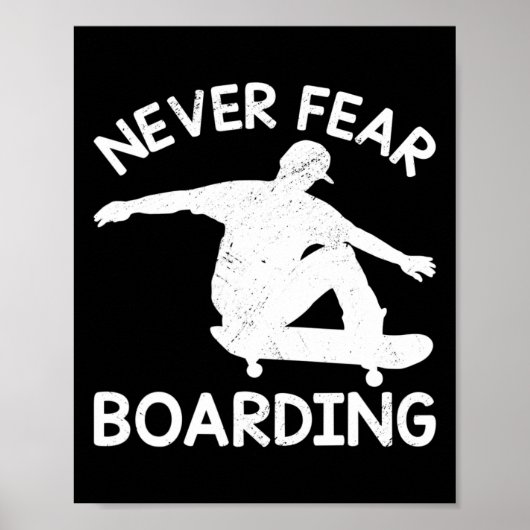 Never Fear Boarding Skateboard Skateboarding Skate Poster (Voorkant)
