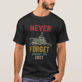 Never Forget 6Th January 2021 Distressed T-shirt (Voorkant)