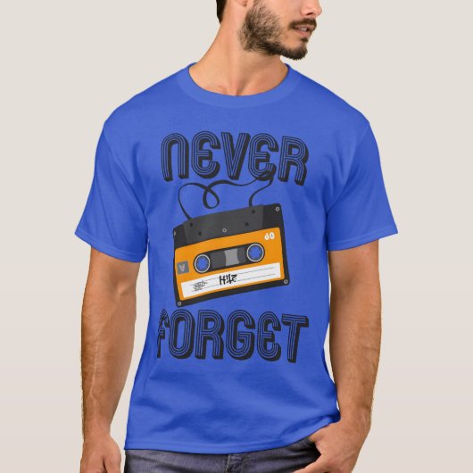 Never Forget Analog Cassetteape 80S 90S T-shirt (Voorkant)