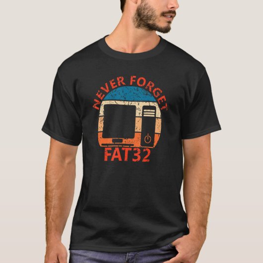 Never Forget FAT32 Computer Programmer IT Engin T-shirt (Voorkant)