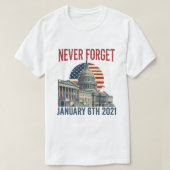 Never Forget January 6th 2021 T-Shirt (Design voorkant)