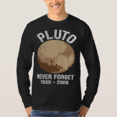 Never Forget Pluto  Nerdy Astronomy Space Science T-shirt (Voorkant)