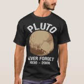 Never Forget Pluto  Nerdy Astronomy Space Science T-shirt (Voorkant)