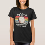 Never Forget Pluto Retro Style Space Science 1 T-shirt<br><div class="desc">Never Forget Pluto Retro Style Space Science 1</div>