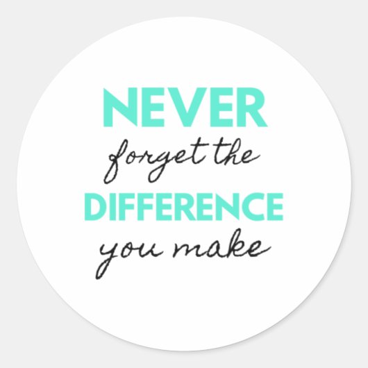 Never Forget The Difference You Make 2 Ronde Sticker (Voorkant)