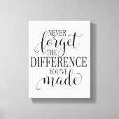 Never Forget the Difference You’ve Made Canvas Afdruk (Voorkant)