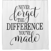 Never Forget the Difference You’ve Made Douchegordijn (Voorkant)