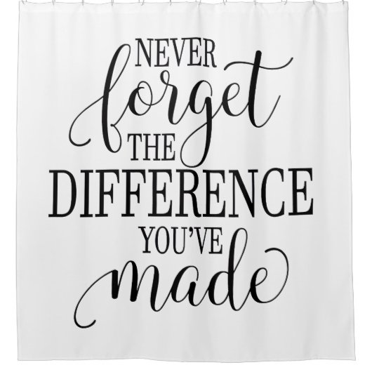 Never Forget the Difference You’ve Made Douchegordijn (Voorkant)
