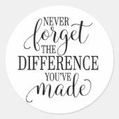 Never Forget the Difference You’ve Made Ronde Sticker (Voorkant)