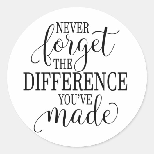 Never Forget the Difference You’ve Made Ronde Sticker (Voorkant)