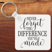 Never Forget the Difference You’ve Made Sleutelhanger (Voorkant)