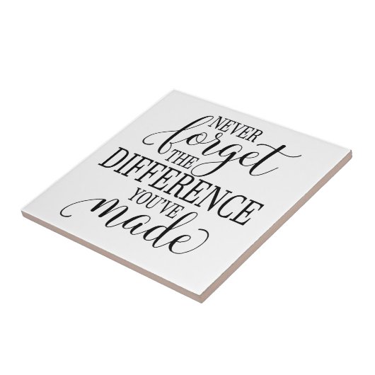 Never Forget the Difference You’ve Made Tegeltje (Zijkant)