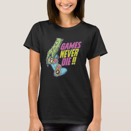 never games die zombie for  Gaming Video Gamer T-shirt (Voorkant)