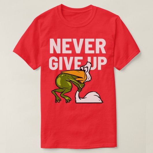 Never Give Up Frog Bird Choking Funny Motivation  T-shirt (Design voorkant)