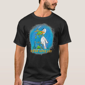Never Give Up Frogs Attack T-shirt