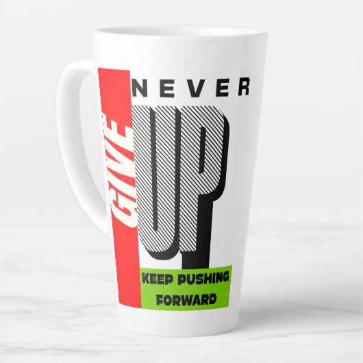 never give up keep pushing forward Latte Mug Mok (Linkerhoek)