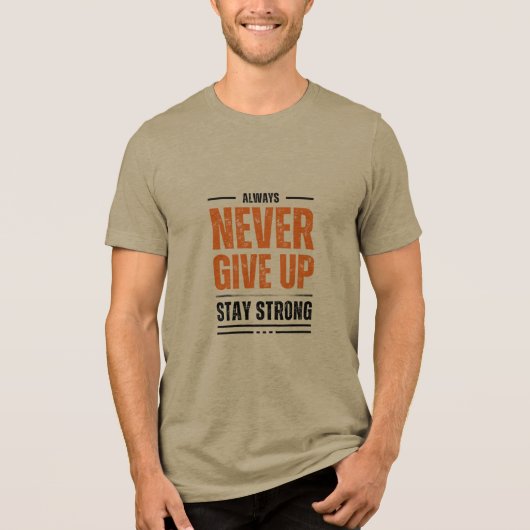 NEVER GIVE UP – Motivational Khaki T-Shirt (Voorkant)