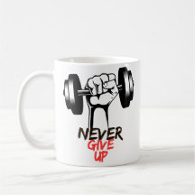 Never Give Up Mug