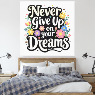 Never Give Up On Your Dreams Canvas Afdruk