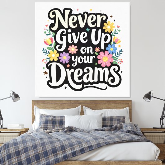 Never Give Up On Your Dreams Canvas Afdruk (Insitu (Slaapkamer))