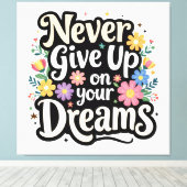 Never Give Up On Your Dreams Canvas Afdruk (Insitu (Houten vloer))