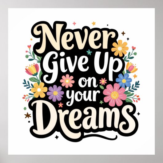 Never Give Up On Your Dreams Poster (Voorkant)