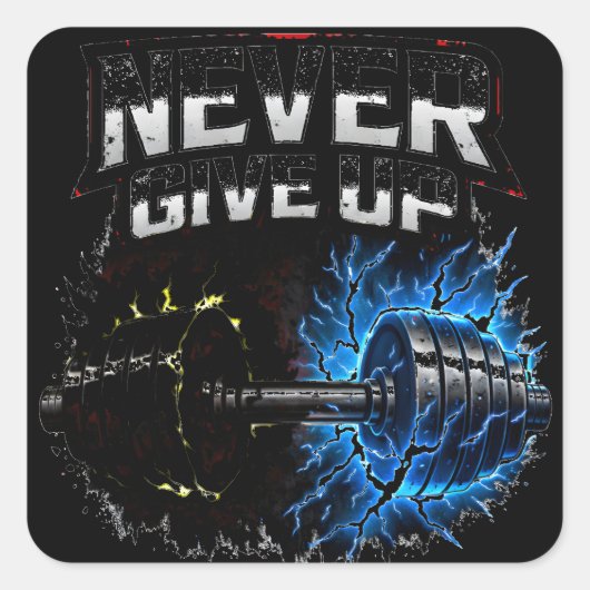 Never Give Up – Resilience Gym Motivation Vierkante Sticker (Voorkant)