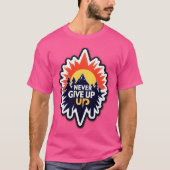 NEVER GIVE UP – Rise with Determination T-shirt (Voorkant)