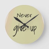 Never give up  ronde klok (Voorkant)