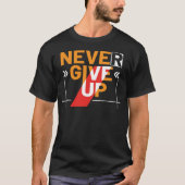 Never give Up T-shirt (Voorkant)