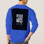 Never give up t shirt  (Achterkant)