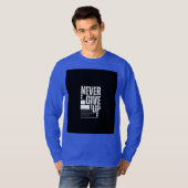Never give up t shirt  (Voorkant volledig)
