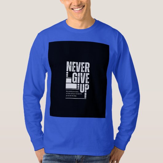 Never give up t shirt  (Voorkant)